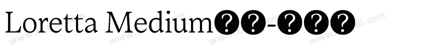 Loretta Medium字体字体转换 Loretta Medium字体字体转换
